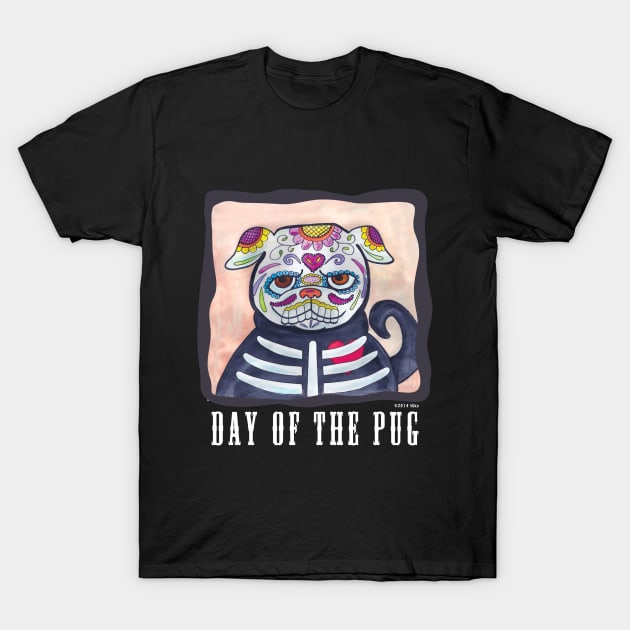 Day Of The Pug For Black Tees T-Shirt by FauxPawzDezigns